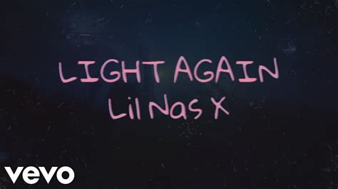 x,videos|Lil Nas X – LIGHT AGAIN! Lyrics